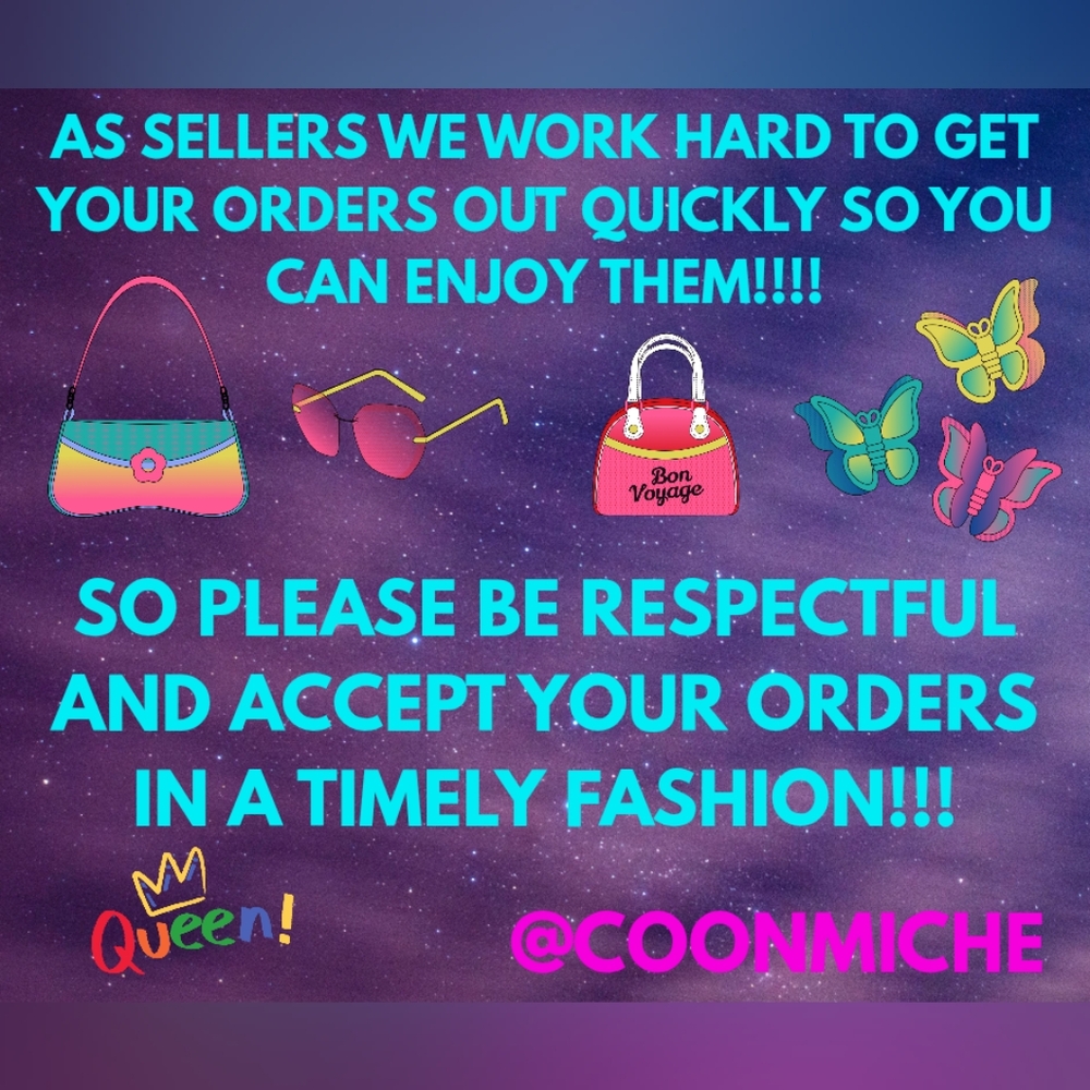 PLEASE ACCEPT YOUR ORDERS IN A TIMELY FASHION